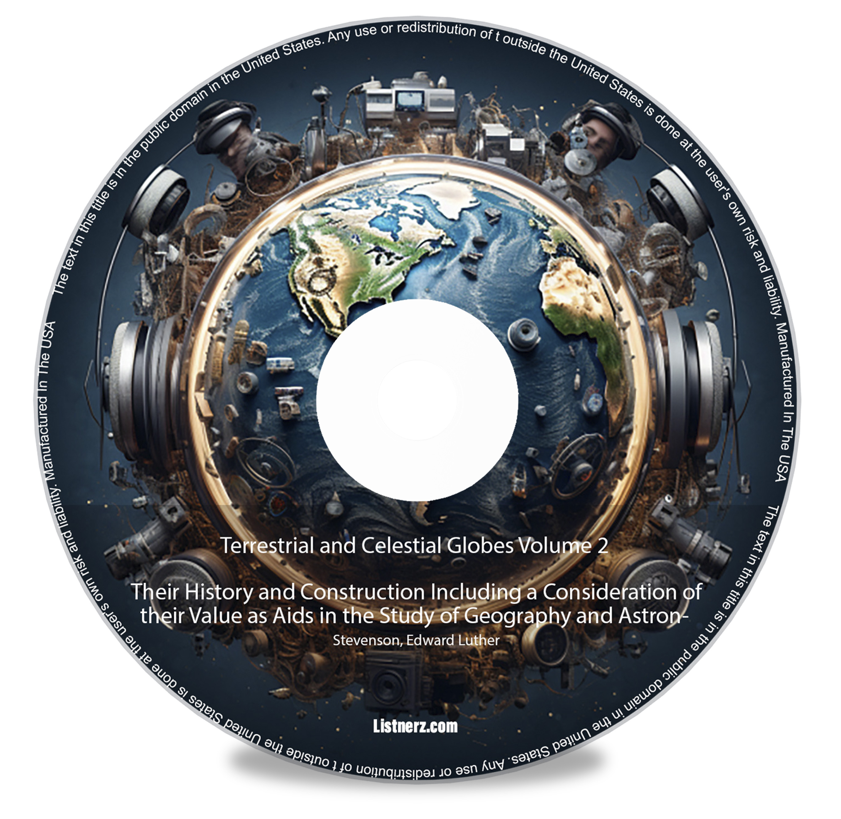 Terrestrial and Celestial Globes Volume 2
 
 Their History and Construction Including a Consideration of their Value as Aids in the Study of Geography and Astronomy